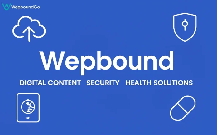 Wepbound: Exploring Its Role in Digital Content, Security, and Health Solutions